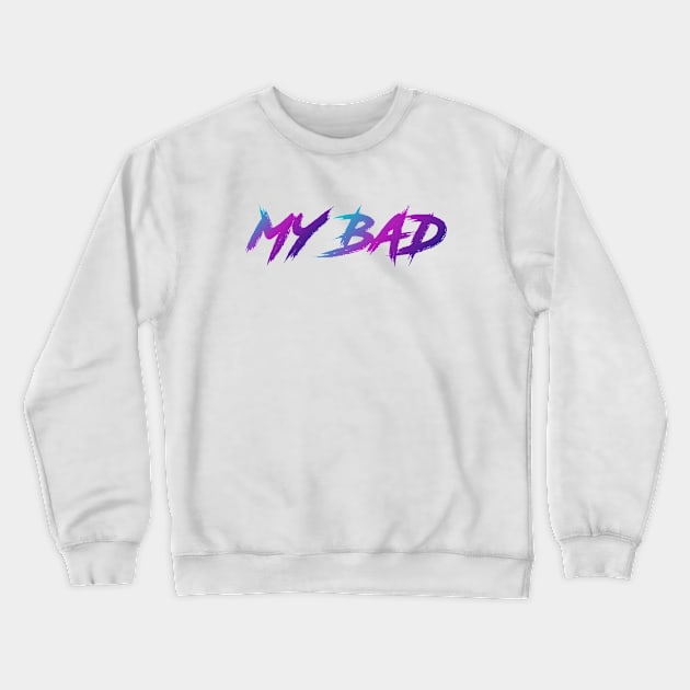 My Bad 90s Slang with 90s Colors Crewneck Sweatshirt by The90sMall